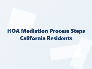 Hoa Mediation Process Steps for California Residents