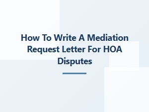 How to Write a Mediation Request Letter for Hoa Disputes