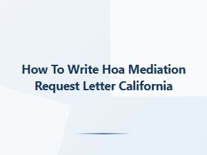 How to Write Hoa Mediation Request Letter California